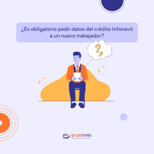 Descubre si debes pedir datos del crédito Infonavit a un nuevo trabajador y conoce cómo cumplir la normativa sin errores en tu nómina.
